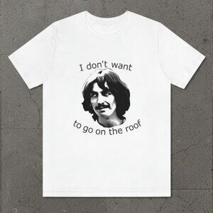 Funny “I Don’t Want to Go on the Roof” Graphic T-Shirt | Retro Meme Style Tee |